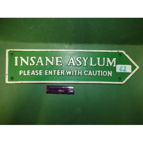 62 - INSANE ASYLUM CAST IRON SIGN