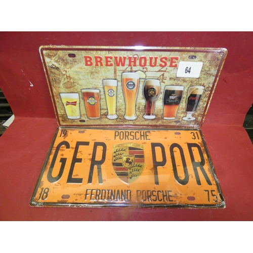 64 - 2 TIN SIGNS- BREWHOUSE AND PORSCHE