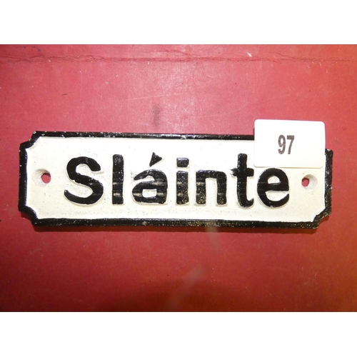 97 - CAST IRON SLAINTE SIGN