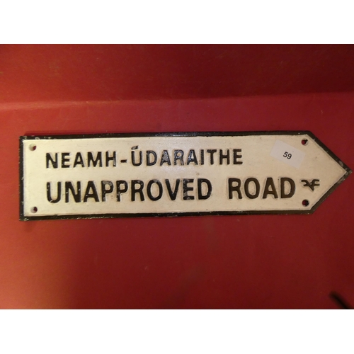 59 - CAST IRON UNAPPROVED ROAD SIGN