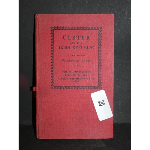 20 - ULSTER AND THE IRISH REPUBLIC BY WILLIAM A. CARSON HARDBACK BOOK