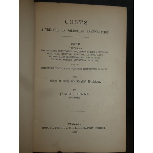 618 - 2 ANTIQUE BOOKS DUBLIN 1893 BY JAMES HENRY: SOLICITORS COSTS AND SOLICITORS REMUNERATION