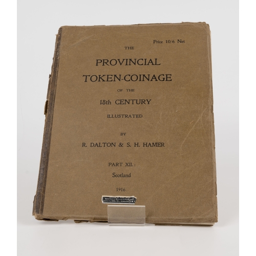 633 - Dalton, R., and Hamer, S.H., The Provincial Token-Coinage of the 18th Century Part XII Scotland [Lon... 