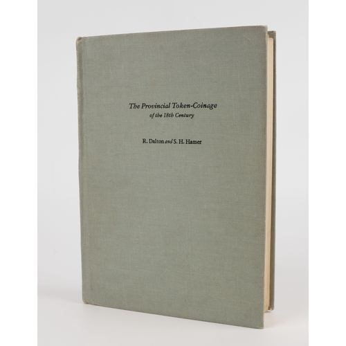 634 - Dalton, R., and Hamer, S.H., The Provincial Token-Coinage of the 18th Century [London, 1910-17], 567... 