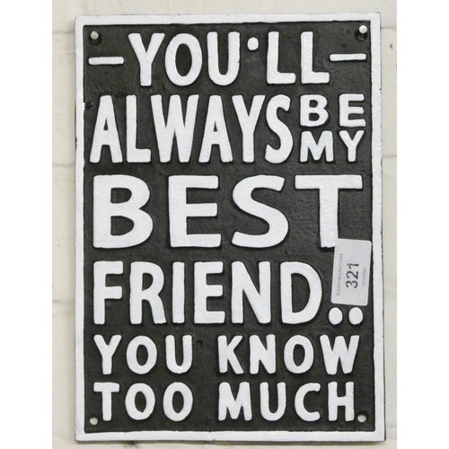 284 - A cast iron wall hanging 'You'll always be my best friend' sign