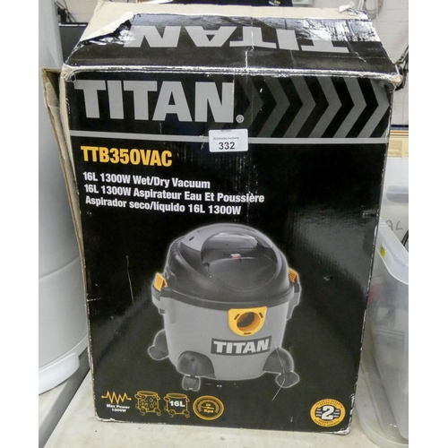 332 - A Titan wet and dry vacuum cleaner