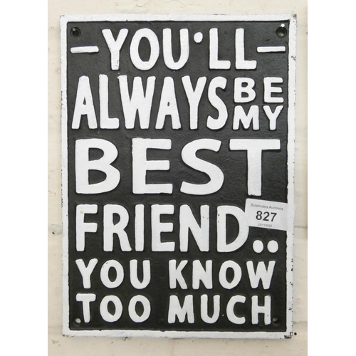 815 - A cast iron wall hanging 'You'll always be my best friend' sign