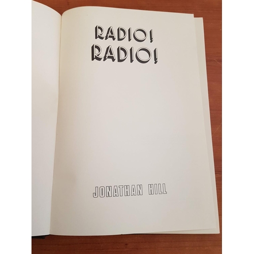 40 - Radio! Radio! by Jonathan Hill 1986 Signed by Author ISNB 0951144812 (Hard Cover)