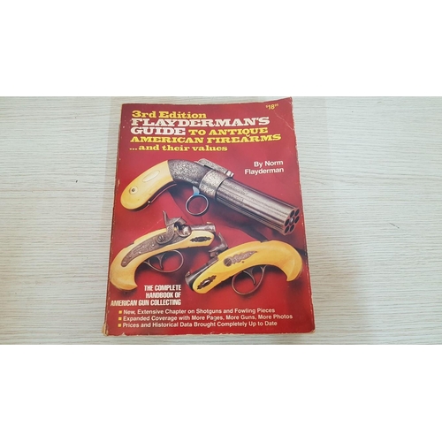 25 - The Complete Handbook of American Gun Collecting (3rd Edition) by Norm Flayderman, Together with Car... 