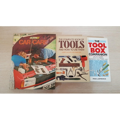 30 - 3 x DIY Guide Books; Car Care, The Tool Box Companion and The Complete Book of Tools and How to Use ... 