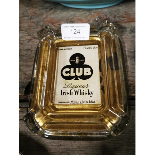 124 - Club Liquor Irish Whisky John Mc Kibben Belfast glass ashtray and UGB Use Good Bottles glass ashtray... 