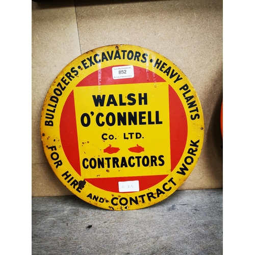 852 - Walsh O'Connell Contractors metal nameplate. {31 cm Diam}.