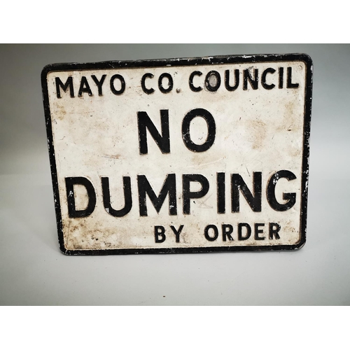 45 - Early 20th C. No Dumping by Order of Mayo County Council alloy road sign {47 cm H x 62 cm W}.