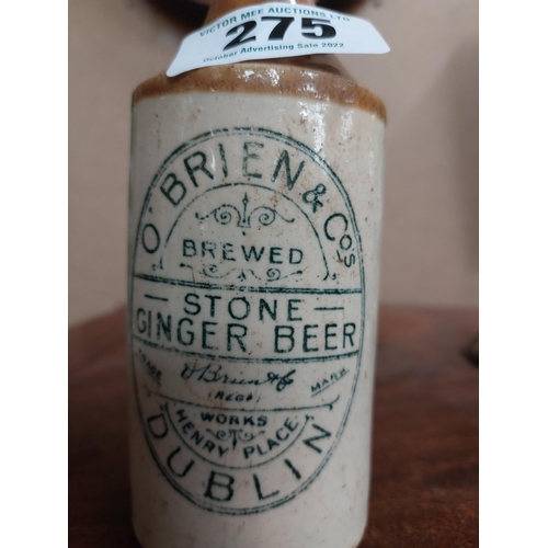 275 - O'Brien and Co's Dublin stoneware Ginger beer bottle. {17 cm H x 7 Dia}.