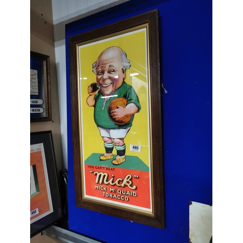 495 - Mick McQuaid Tobacco framed advertising print. { 78 cm H x 42 cm W}.