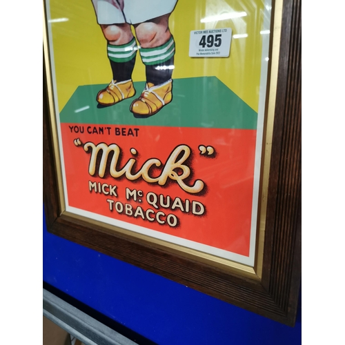 495 - Mick McQuaid Tobacco framed advertising print. { 78 cm H x 42 cm W}.