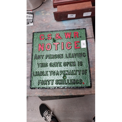 229 - CS and WR Notice cast iron railway plaque. {29 cm H x 28 cm W}.