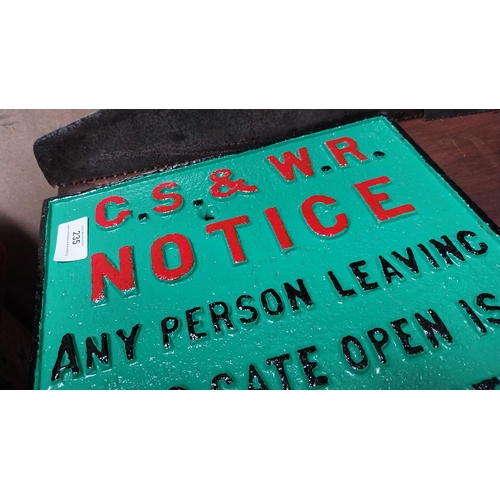 235 - CS and WR Notice cast iron railway plaque. {29 cm H x 28 cm W}.