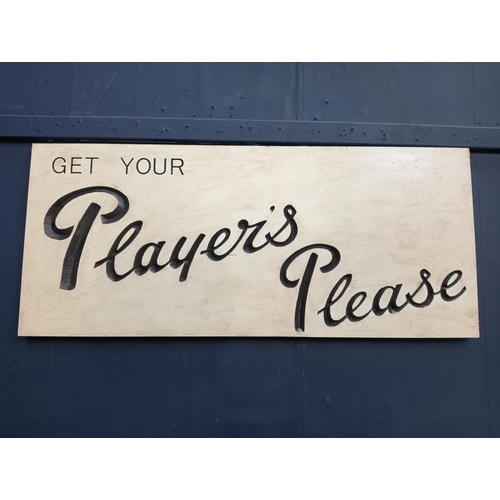 80a - Get your Player's Please painted wooden advertising sign {H 43cm x W 100cm x D 4cm }.