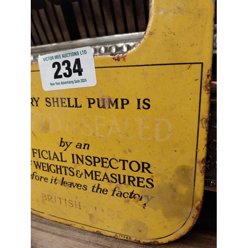 234 - Every Shell Pump is tested and sealed by Official Inspector of Weights enamel sign. {20 cm H x 19 cm... 