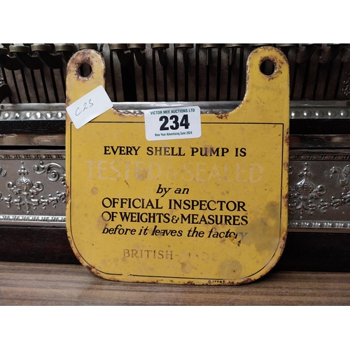 234 - Every Shell Pump is tested and sealed by Official Inspector of Weights enamel sign. {20 cm H x 19 cm... 