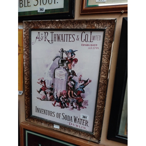 361 - A and R Thwaites Dublin Inventors of Soda Waters framed advertising print. {62 cm H x 49 cm W}.