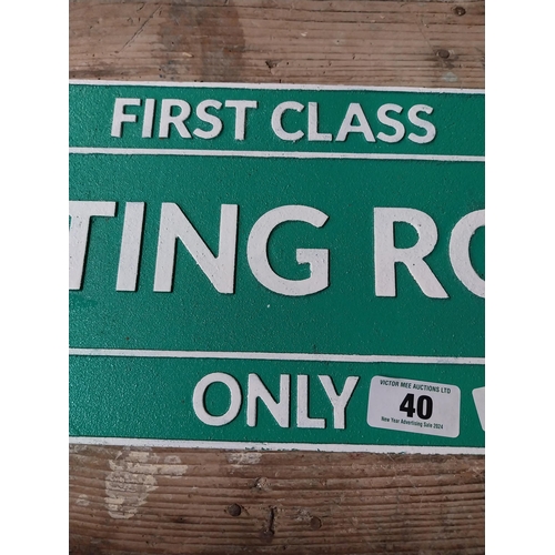 40 - Cast iron First Class Waiting Room Only sign. {22 cm H x  60 cm W}.