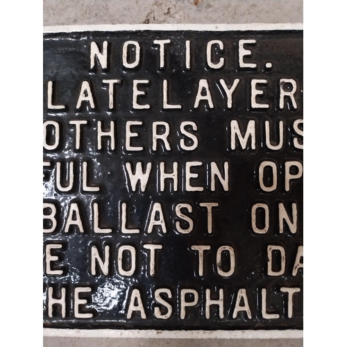 13 - Platelayers and others must be careful when opening out ballast cast iron sign. {25 cm H x 43 cm W}.