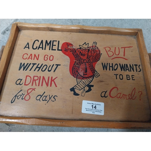 14 - Wooden advertising drinks tray A Camel can go without drink for eight days but who wants to be a cam... 