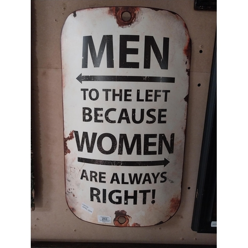 253 - Tinplate Men to the Left because Women are always Right tinplate sign. {55 cm H x 34 cm W}.