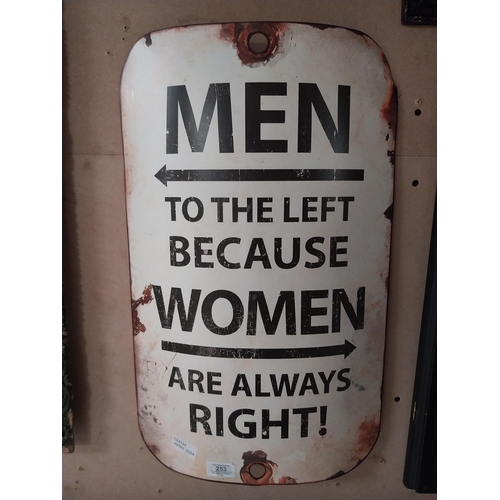 253 - Tinplate Men to the Left because Women are always Right tinplate sign. {55 cm H x 34 cm W}.