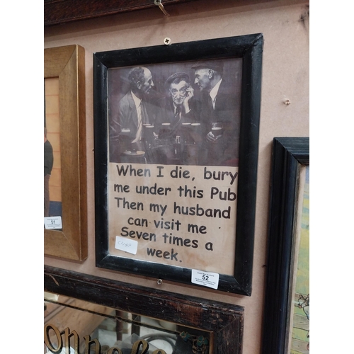 52 - Framed humorous print When I die bury me under this pub then my husband can visit me seven nights a ... 