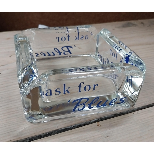 750 - Ask for Blue's glass ashtray {4 cm H x 10 cm W x 10 cm D} and Balmore Scotch Whiskey glass ashtray {... 