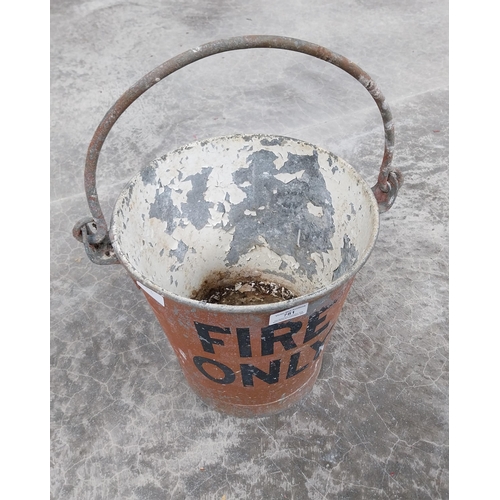 781 - WWII Fire Only galvanised bucket. {38 cm H x 25 cm Dia.}.