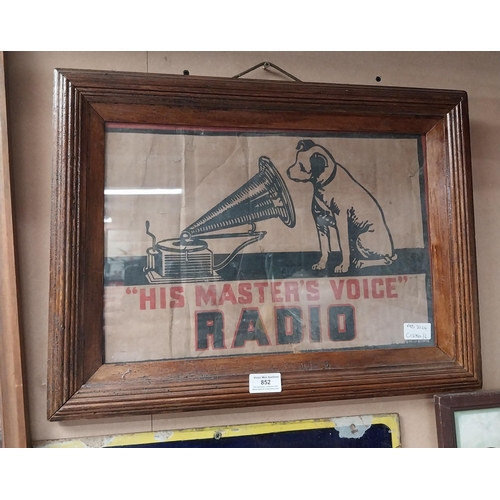 852 - His Master's Voice Radio framed advertisement. {40 cm H x 52 cm W}.