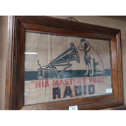 852 - His Master's Voice Radio framed advertisement. {40 cm H x 52 cm W}.