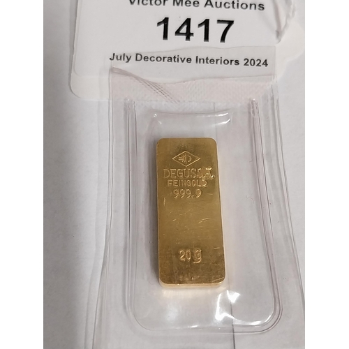 1417 - 20 Gram Degussa 999.9 Proof Gold Bar.    - NOT ON SITE FOR VIEWING