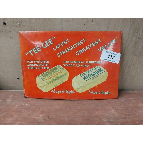 113 - Tee Gee Margarine celluloid advertisement. {23 cm H x 32 cm W}.