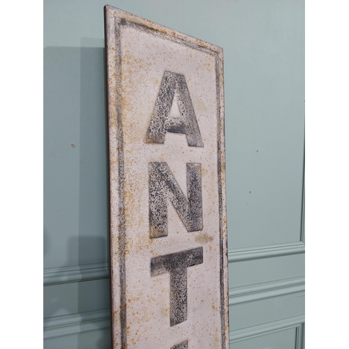 123 - Metal Antique sign. {191 cm H x 33 cm W}.