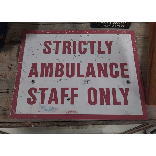 11 - Strictly Ambulances Staff only sign. {30 cm H x 30 cm W}.