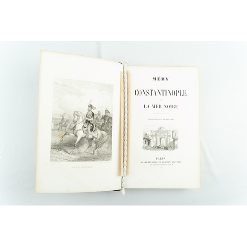 10 - JOSEPH MÉRY-CONSTANTINOPLE ET LA MER NOIR, BELIN-LEPRIEUR ET MORIZOT, PARIS, ILLUSTRATIONS; M.M. ROA... 