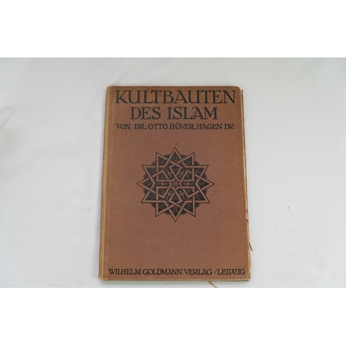 241 - KULTBAUTEN DES ISLAM, BY DR. OTTO HÖVER, HAGEN I.W., PUBLISHED BY LEIPZIG, WILGELM GOLDMAN, 1922 
80... 