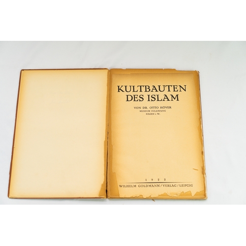 241 - KULTBAUTEN DES ISLAM, BY DR. OTTO HÖVER, HAGEN I.W., PUBLISHED BY LEIPZIG, WILGELM GOLDMAN, 1922 
80... 