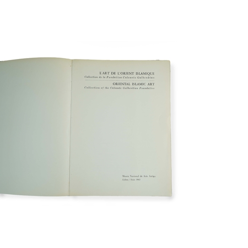 76 - L’ART DE L’ORIENT ISLAMIQUE: COLLECTION DE LA FONDATION CALOUSTE BULBENKIAN/ ORIENTAL ISLAMIC ART: C... 