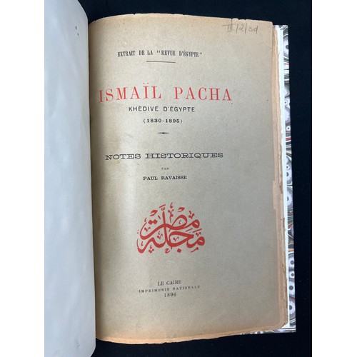 91 - ISMAÏL 
PACHA, KHÉDIVE D’ÉGYPTE, BY PAUL RAVAISSE, PRINTED BY LE CAIRE IMPRIMERIE NATIONALE, 1896
Fi... 