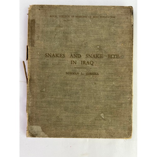 95 - A PRINTED BOOK IN ENGLISH  SNAKES AND SNAKE BITE IN IRAQ NORMAN L. CORKILL
M.B., Ch.B., F.Z.S. Publi... 