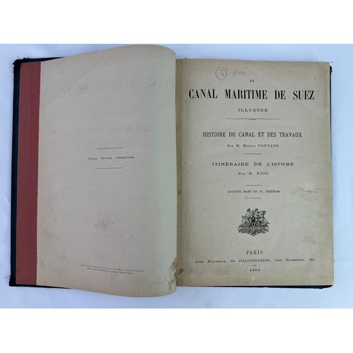 177 - A PRINTED BOOK IN FRENCH LE CANAL MARITIME DE SUEZ, ILLUSTRÉ
Histoire Du Canal et Des Travaux, writt... 