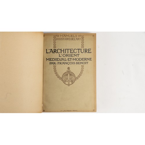 15 - MANUELS D’HISTOIRE DE L’ART, L’ARCHITECTURE L’ORIENT MÉDIÉVAL ET MODERNE, BY FRANÇOIS BENOIT, PARIS,... 