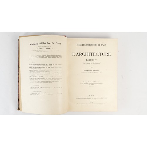 15 - MANUELS D’HISTOIRE DE L’ART, L’ARCHITECTURE L’ORIENT MÉDIÉVAL ET MODERNE, BY FRANÇOIS BENOIT, PARIS,... 