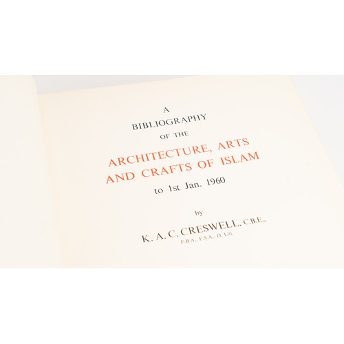 22 - A BIBLIOGRAPHY OF THE ARCHITECTURE, ARTS AND CRAFTS OF ISLAM, to 1st January 1960, by K.A.C. CRESWEL... 